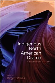Indigenous North American drama : a multivocal history cover image cdn