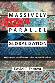 Massively parallel globalization : experiments in self-organization and world politics cover image cdn