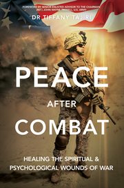 Peace after Combat : healing the spiritual & psychological wounds of war cover image cdn