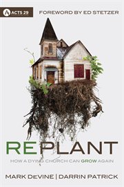 Replant : how a dying church can grow again cover image cdn