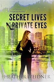 Secret lives and private eyes : a Delanie Fitzgerald mystery cover image cdn