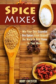 Spice mixes: mix your own essential dry spices from around the world to add flavor to your meals cover image cdn