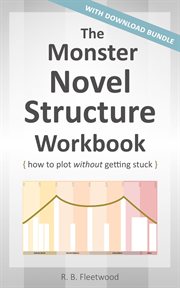 The monster novel structure workbook: how to plot without getting stuck cover image cdn