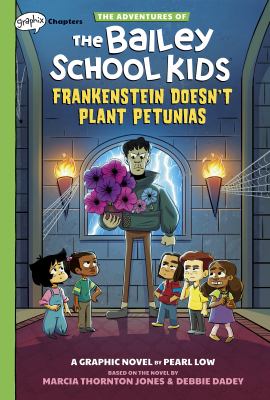 The adventures of the Bailey School Kids. 2, Frankenstein doesn't plant petunias : a graphic novel cover image