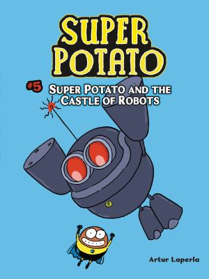 Super Potato. 5, Super Potato and the castle of robots cover image