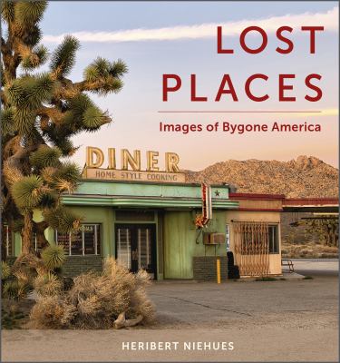 Lost places : images of bygone America  cover image cdn