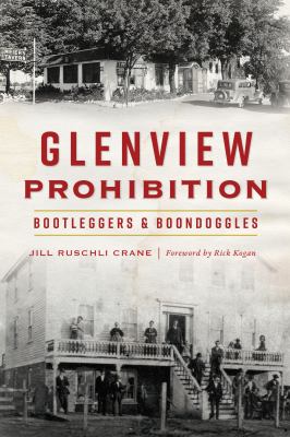 Glenview prohibition : bootleggers and boondoggles cover image