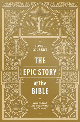 The epic story of the Bible : how to read and understand God's word  cover image cdn