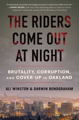 The riders come out at night : brutality, corruption, and cover up in Oakland  cover image cdn