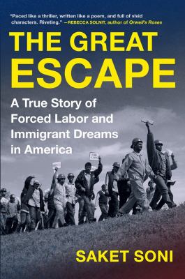The great escape : a true story of forced labor and immigrant dreams in America cover image