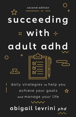 Succeeding with adult ADHD : daily strategies to help you achieve your goals and manage your life  cover image cdn