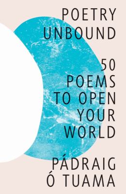 Poetry unbound : 50 poems to open your world cover image