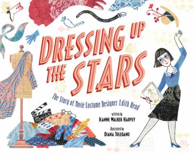 Dressing up the stars : the story of movie costume designer Edith Head cover image