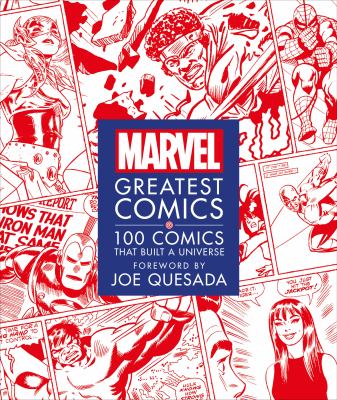 Marvel greatest comics : 100 comics that built a universe cover image