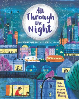 All through the night : important jobs that get done at night cover image