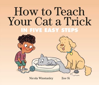 How to teach your cat a trick : in five easy steps cover image
