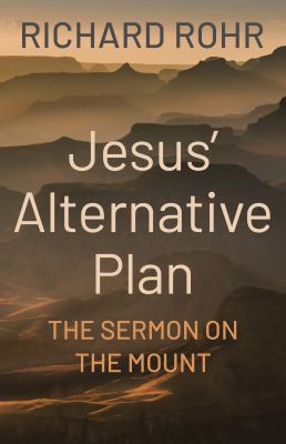 Jesus' alternative plan : the Sermon on the mount cover image