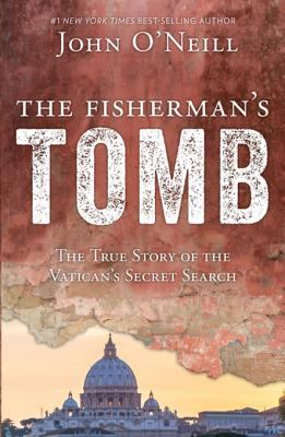 The Fisherman's Tomb The True Story of the Vatican's Secret Search cover image