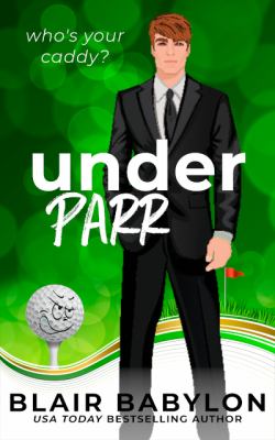 Under Parr: A Billionaire Sports Romance (Last Chance, Inc., #1) cover image