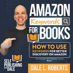 Amazon keywords for books : how to use keywords for better discovery on Amazon cover image cdn