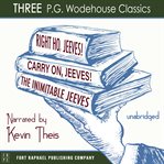 Carry on, jeeves, the inimitable jeeves and right ho, jeeves - three p.g. wodehouse classics! : Carry on, Jeeves! ; The inimitable Jeeves cover image cdn