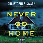 Never Go Home : Faulkner Family Thriller Series, Book 2 cover image cdn