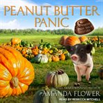 Peanut Butter Panic : Amish Candy Shop Mystery Series, Book 7 cover image cdn