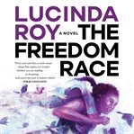 The freedom race : a novel cover image cdn