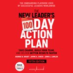 The new leader's 100-day action plan : how to take charge, build your team, and get immediate results cover image cdn