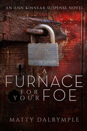 A furnace for your foe : an Ann Kinnear suspense novel cover image cdn