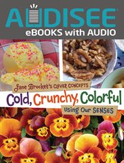 Cold, crunchy, colorful : using our senses cover image cdn
