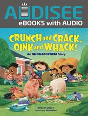 Crunch and crack, oink and whack! : an onomatopoeia story cover image cdn