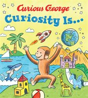 Curious George : curiosity is ... cover image cdn