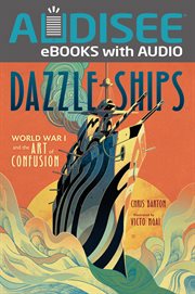 Dazzle ships : World War I and the art of confusion cover image cdn