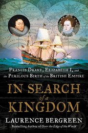 In search of a kingdom : Francis Drake, Elizabeth I, and the perilous birth of the British Empire cover image cdn