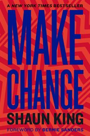 Make change : how to fight injustice, dismantle systemic oppression, and own our future cover image cdn