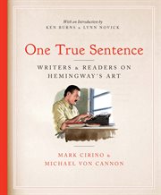 One true sentence : writers & readers on Hemingway's art cover image cdn