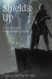 Shields up : cybersecurity project management cover image cdn