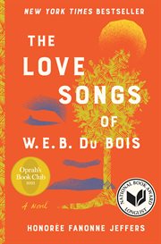 The love songs of w.e.b. du bois : a Novel cover image cdn