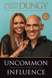 Uncommon influence : saying yes to a purposeful life cover image cdn