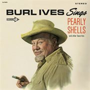 Burl Ives sings Pearly Shells and other favorites cover image cdn
