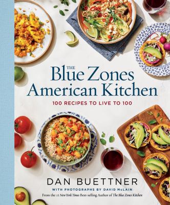 The blue zones American kitchen : 100 recipes to live to 100 cover image