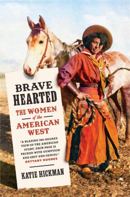 Brave hearted : the women of the American West  cover image cdn