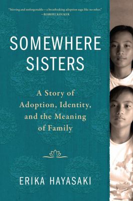Somewhere sisters : a story of adoption, identity, and the meaning of family cover image