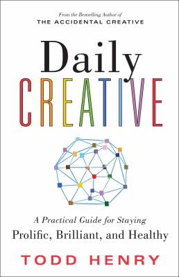 Daily creative : a practical guide for staying prolific, brilliant, and healthy  cover image cdn
