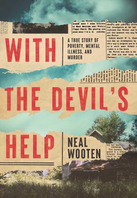 With the devil's help : a true story of poverty, mental illness, and murder  cover image cdn