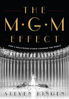 The MGM effect : how a Hollywood studio changed the world cover image