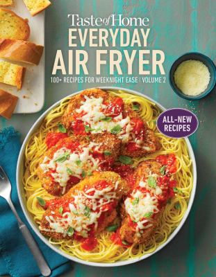 Taste of Home everyday air fryer : 100+ recipes for weeknight ease. Volume 2 cover image