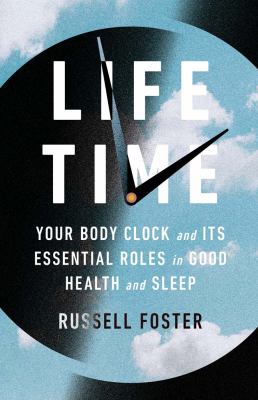 Life time : your body clock and its essential roles in good health and sleep cover image