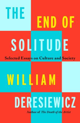 The end of solitude : selected essays on culture and society  cover image cdn